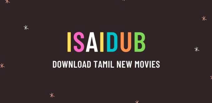 Isaidub 2021 | Learn How to Watch Movies
