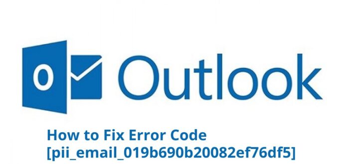 How To Get Rid of [pii_email_019b690b20082ef76df5] Error Code?